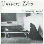 Crawling Wind - CD Audio di Univers Zero