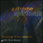 Extreme Spirituals - CD Audio di Birdsongs of the Mesozoic