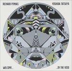 Welcome in the Void - CD Audio di Yoshida Tatsuya,Richard Pinhas