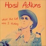 What the Hell Was I - Vinile LP di Hasil Adkins