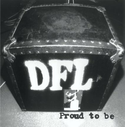 Proud To Be Dfl - CD Audio di DFL