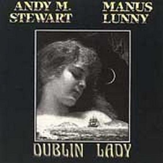 Dublin Lady - CD Audio di Andy M. Stewart,Manus Lunny