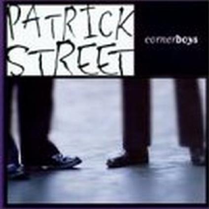 Corner Boys - CD Audio di Patrick Street