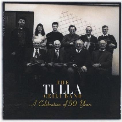 Celebration Of 50 Years - CD Audio di Tulla Ceili Band