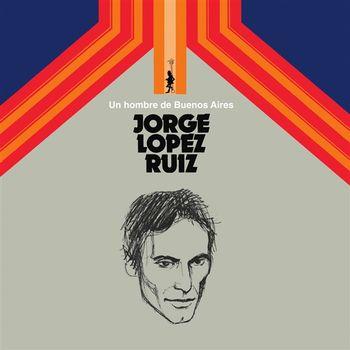 Un Hombre De Buenos Aires - Vinile LP di Jorge Lopez Ruiz