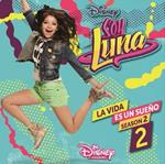 Soy Luna. La vida es un sueño (Colonna sonora) (Season 2)