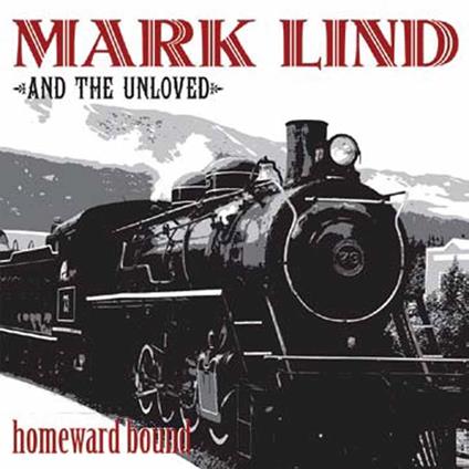 Homeward Bound - Vinile LP di Unloved,Mark Lind