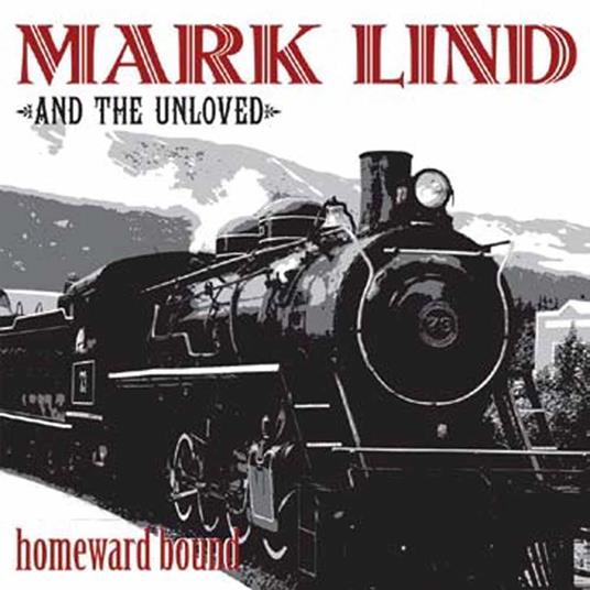 Homeward Bound - Vinile LP di Unloved,Mark Lind