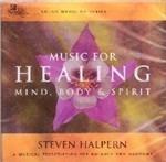 Music for Healing Mind, Body & Spirit - CD Audio di Steven Halpern