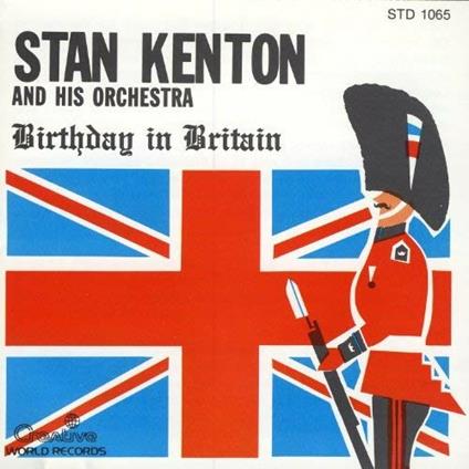Birthday in Britain - CD Audio di Stan Kenton