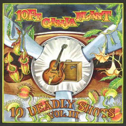 10 Deadly Shots Vol.Iii - CD Audio di 10ft. Ganja Plant