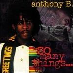 So Many Things - CD Audio di Anthony B.