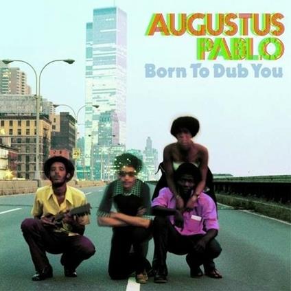 Born to Dub You - Vinile LP di Augustus Pablo