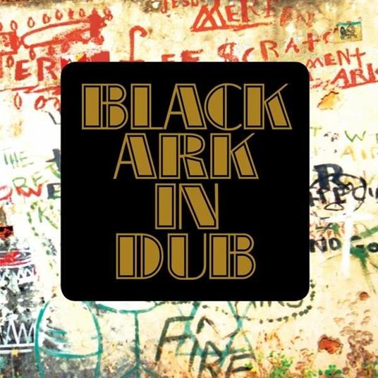 Black Ark in Dub (Extra Tracks Edition) - CD Audio di Black Ark Players