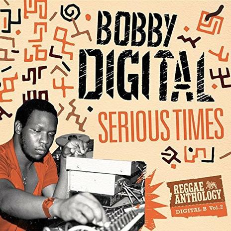 Serious Times - CD Audio di Bobby Digital
