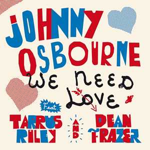 Vinile We Need Love (Feat. Tarrus Riley) Johnny Osbourne