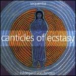 Canticles of Ecstasy - CD Audio di Hildegard von Bingen,Sequentia