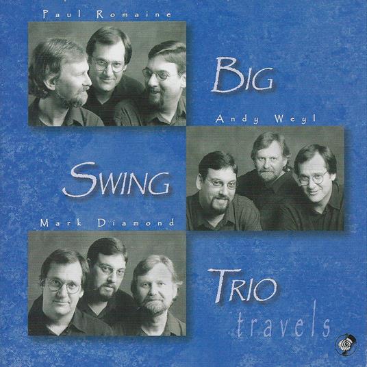 Travels - CD Audio di Big Swing Trio