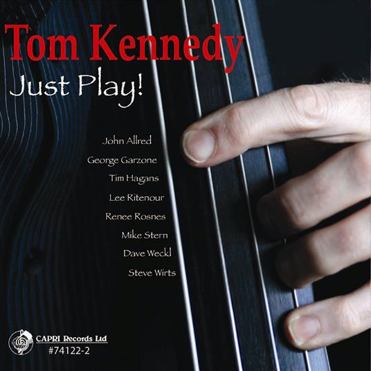 Just Play! - CD Audio di Tom Kennedy