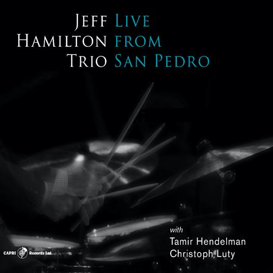 Live from San Pedro - CD Audio di Jeff Hamilton