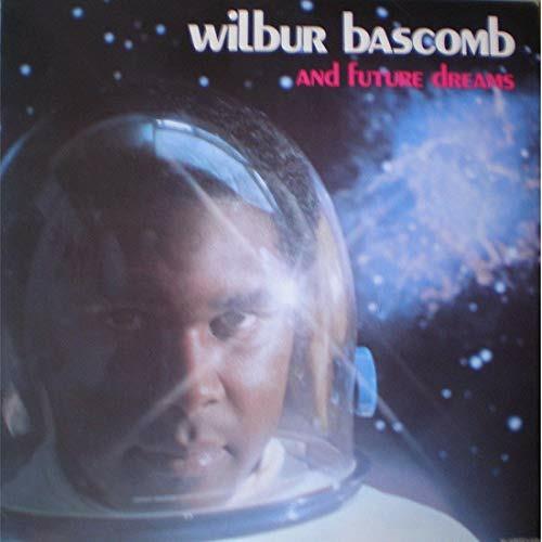And Future Dreams - CD Audio di Wilbur Bascomb