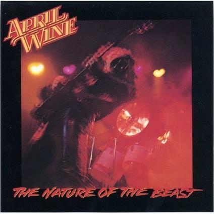 Nature Of The Beast - CD Audio di April Wine
