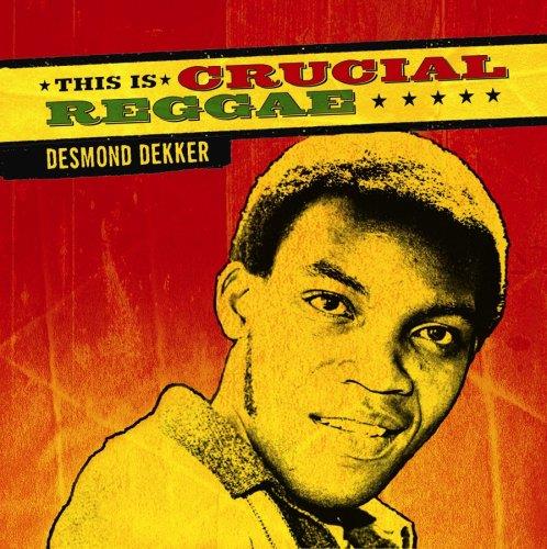 Crucial Reggae - CD Audio di Desmond Dekker
