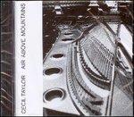 Air Above Mountains - CD Audio di Cecil Taylor