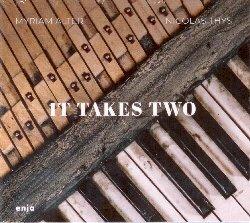 It Takes Two - CD Audio di Myriam Alter,Nicolas Thys