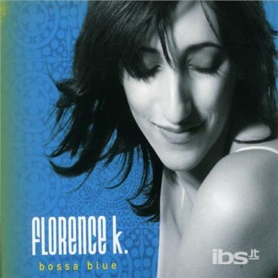 Bossa Blue - CD Audio di Florence K