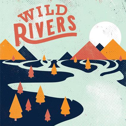 Wild Rivers - Vinile LP di Wild Rivers