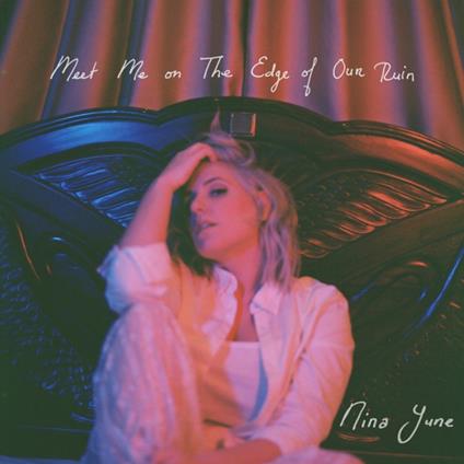 Meet Me On The Edge Of Our Ruin - CD Audio di Nina June