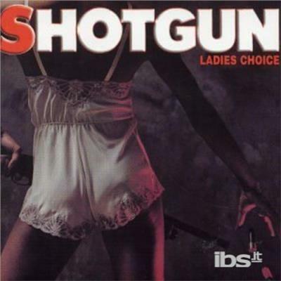 Ladies Choice - CD Audio di Shotgun