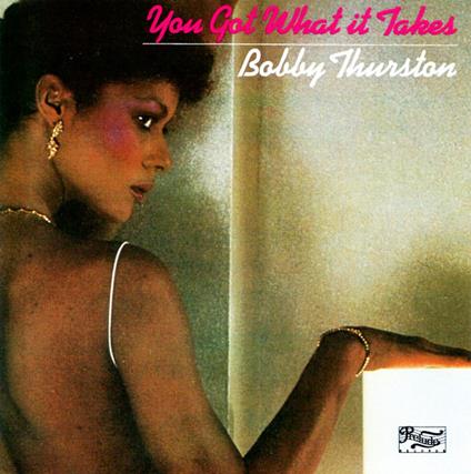 You Got What It Takes - Vinile LP di Bobby Thurston