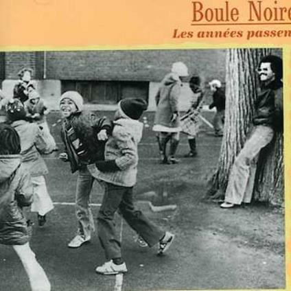 Les Annees Passent - CD Audio di Boule Noire