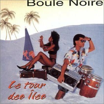 Les Tour Des Iles - CD Audio di Boule Noire