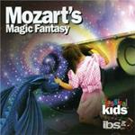 Classical Kids: Mozart's Magic Fantasy