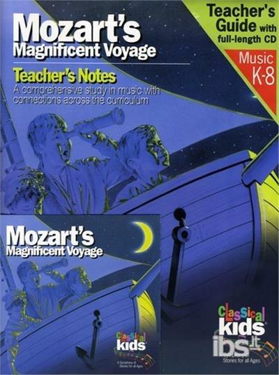 Classical Kids. Mozart's Magnificent Voyage - CD Audio di Wolfgang Amadeus Mozart