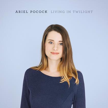 Living in Twilight - CD Audio di Ariel Pocock
