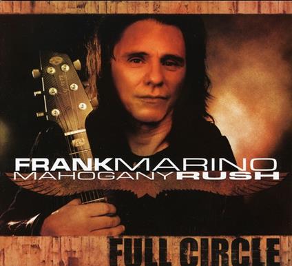 Full Circle - CD Audio di Frank Marino,Mahogany Rush