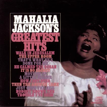 Greatest Hits - CD Audio di Mahalia Jackson