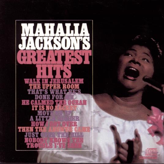 Greatest Hits - CD Audio di Mahalia Jackson
