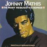 16 Most Requested Songs - CD Audio di Johnny Mathis