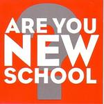 Are You New School?