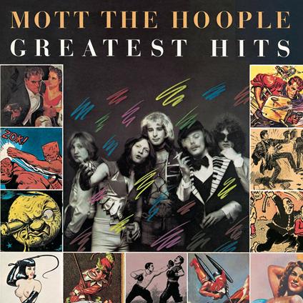 Greatest Hits - CD Audio di Mott the Hoople