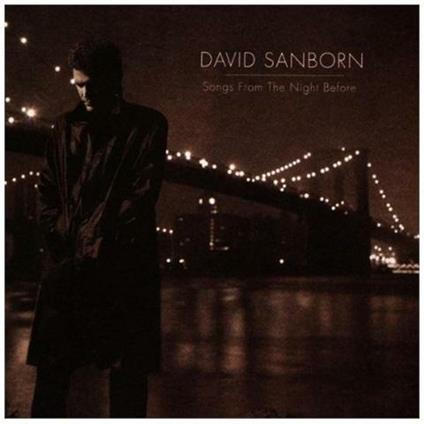 Songs From The Night Before - CD Audio di David Sanborn