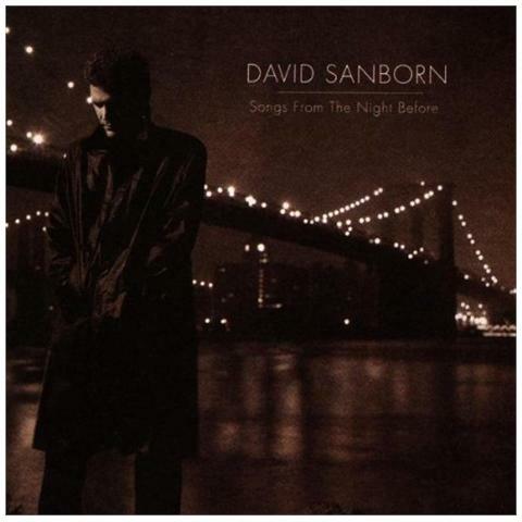 Songs From The Night Before - CD Audio di David Sanborn