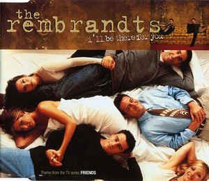 I'll Be There For You - CD Audio di Rembrandts