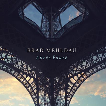 Après Fauré - CD Audio di Brad Mehldau
