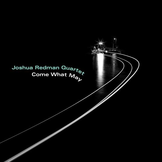 Come What May - CD Audio di Joshua Redman
